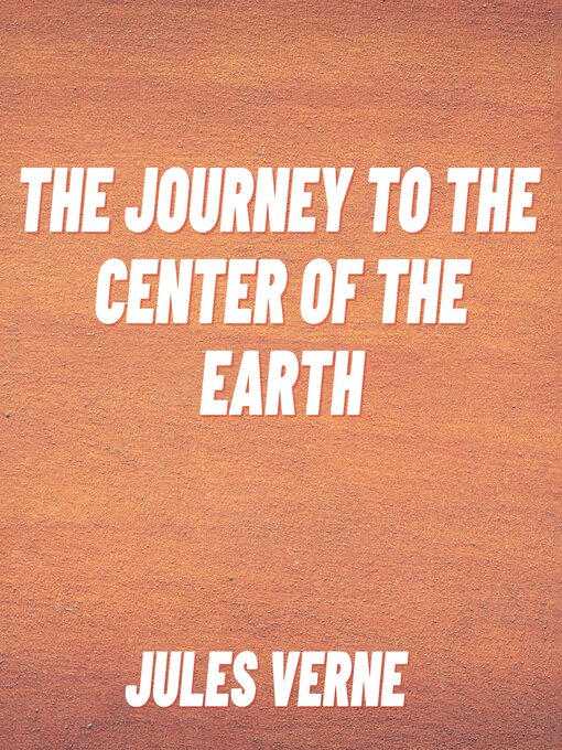 Title details for The Journey to the Center of the Earth by Jules Verne - Available